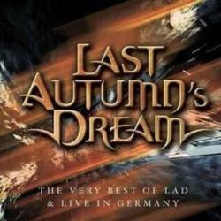 Last Autumn's Dream : The Very Best of Lad & Live in Germany